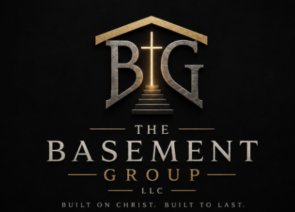 The Basement Group LLC — Built on Christ. Built to last.